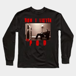 pod how i listen Long Sleeve T-Shirt